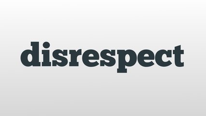 disrespect meaning and pronunciation