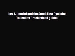 Download Video: PDF Ios Santorini and the South East Cyclades (Lascelles Greek Island guides) Free Books