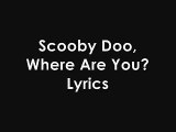 Scooby-Doo Where Are You! Theme Lyrics