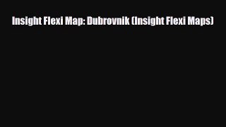 Download Insight Flexi Map: Dubrovnik (Insight Flexi Maps) Read Online