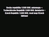 PDF Ceska republika 1:500 000 automapa =: Tschechische Republik 1:500 000 Autokarte = Czech