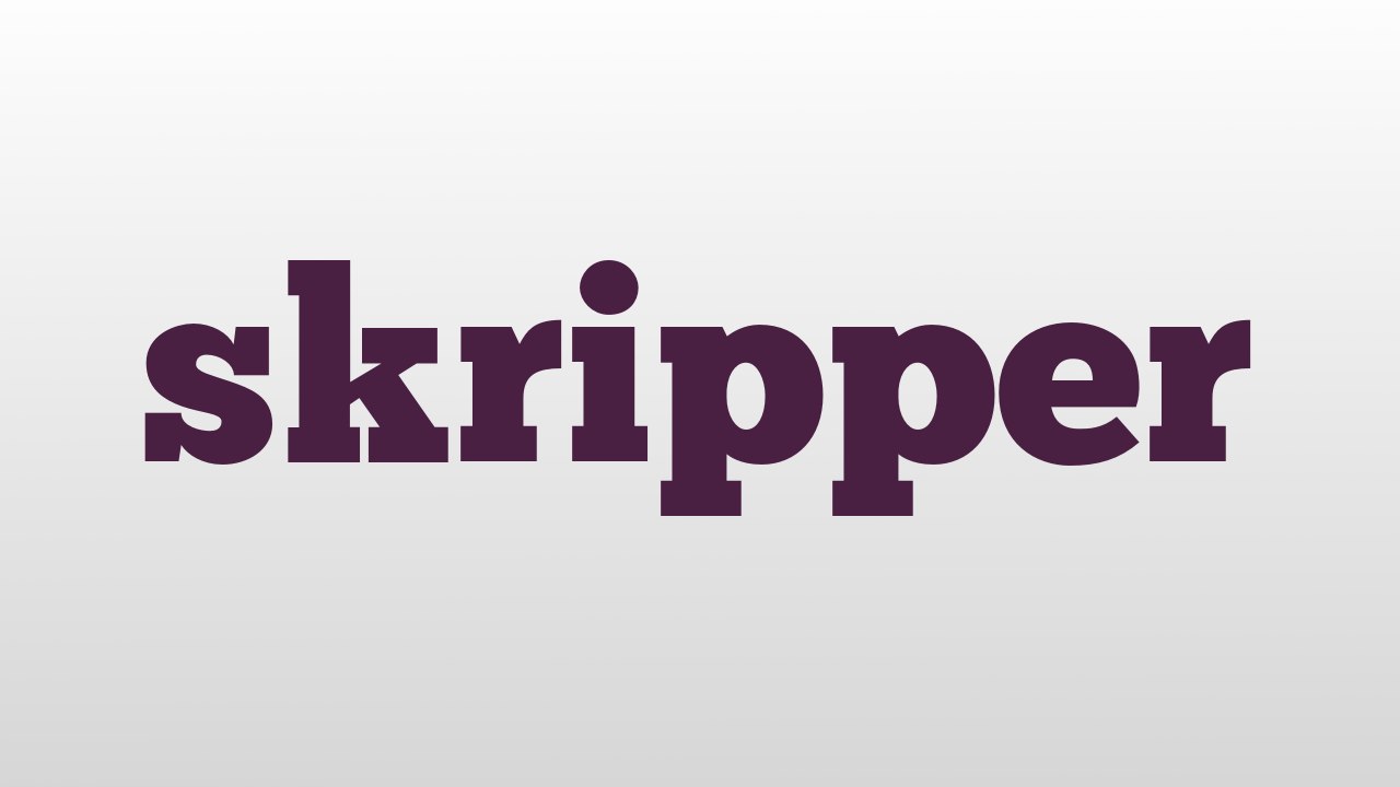 skripper meaning and pronunciation