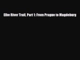 PDF Elbe River Trail Part 1: From Prague to Magdeburg Free Books