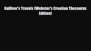 Download Gulliver's Travels (Webster's Croatian Thesaurus Edition) Read Online