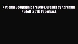 PDF National Geographic Traveler: Croatia by Abraham Rudolf (2011) Paperback Ebook
