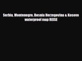 PDF Serbia Montenegro Bosnia Herzegovina & Kosovo waterproof map REISE PDF Book Free