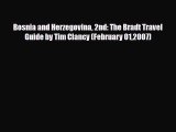 PDF Bosnia and Herzegovina 2nd: The Bradt Travel Guide by Tim Clancy (February 012007) Read