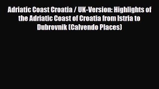 PDF Adriatic Coast Croatia / UK-Version: Highlights of the Adriatic Coast of Croatia from Istria
