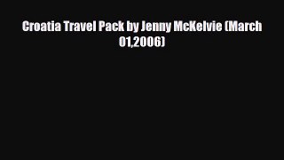 PDF Croatia Travel Pack by Jenny McKelvie (March 012006) PDF Book Free