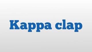 Kappa clap meaning and pronunciation