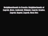 PDF Neighbourhoods in Croatia: Neighborhoods of Zagreb Alata Jankomir Ribnjak Zagreb Gradec