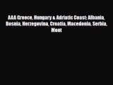 Download AAA Greece Hungary & Adriatic Coast: Albania Bosnia Herzegovina Croatia Macedonia