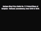 Download Antique Map Price Guide No. 17: Printed Maps of Belgium - Holland Luxembourg from