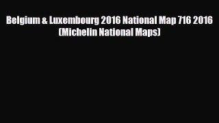 PDF Belgium & Luxembourg 2016 National Map 716 2016 (Michelin National Maps) Ebook