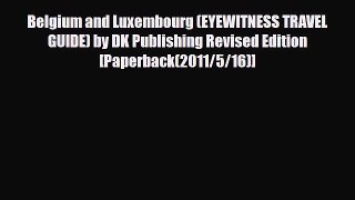 Download Belgium and Luxembourg (EYEWITNESS TRAVEL GUIDE) by DK Publishing Revised Edition