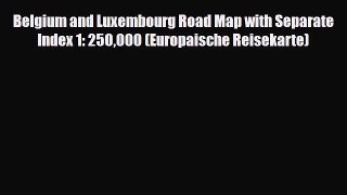 Download Belgium and Luxembourg Road Map with Separate Index 1: 250000 (Europaische Reisekarte)