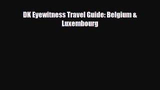 PDF DK Eyewitness Travel Guide: Belgium & Luxembourg Read Online