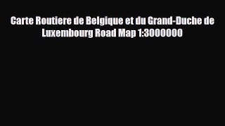 PDF Carte Routiere de Belgique et du Grand-Duche de Luxembourg Road Map 1:3000000 PDF Book
