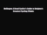 Download Hellingen: A Road Cyclist's Guide to Belgium's Greatest Cycling Climbs Ebook