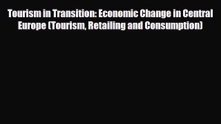 Download Tourism in Transition: Economic Change in Central Europe (Tourism Retailing and Consumption)