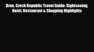 PDF Brno Czech Republic Travel Guide: Sightseeing Hotel Restaurant & Shopping Highlights Ebook