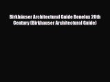 Download Birkhäuser Architectural Guide Benelux 20th Century (Birkhauser Architectural Guide)