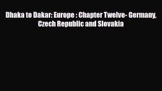 PDF Dhaka to Dakar: Europe : Chapter Twelve- Germany Czech Republic and Slovakia Read Online