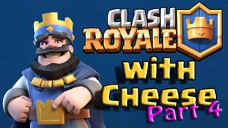 Clash Royale with Cheese - Part 4