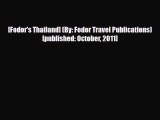 PDF [Fodor's Thailand] (By: Fodor Travel Publications) [published: October 2011] Ebook
