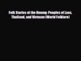 PDF Folk Stories of the Hmong: Peoples of Laos Thailand and Vietnam (World Folklore) Ebook