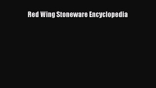 Read Red Wing Stoneware Encyclopedia Ebook