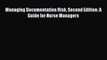 Read Managing Documentation Risk Second Edition: A Guide for Nurse Managers Ebook Free