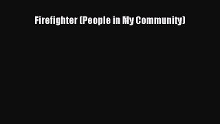 [PDF] Firefighter (People in My Community) Download Online