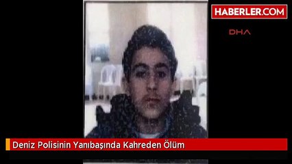 Deniz Polisinin Yanıbaşında Kahreden Ölüm