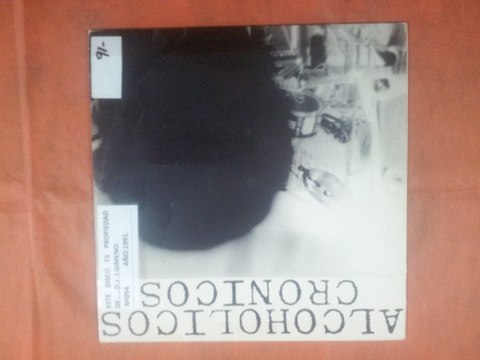 ALCOHOLICOS CRONICOS.(TIRADO EN EL ANDEN.)(12'' LP.)(1991.)