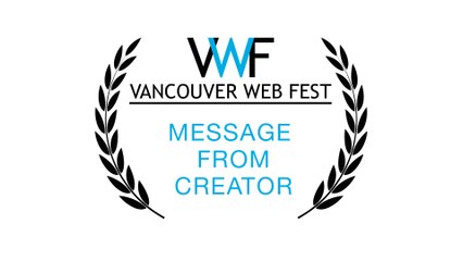 Vancouver Web Fest - Message from Founder, Suzette Laqua