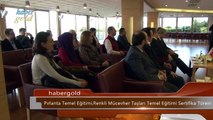 Pırlanta ve Renkli mücevher taşları temel eğitim sertifikası verildi