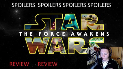 STAR WARS The Force Awakens -** SPOILER** REVIEW