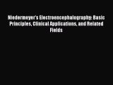 Download Niedermeyer's Electroencephalography: Basic Principles Clinical Applications and Related