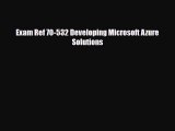 [Download] Exam Ref 70-532 Developing Microsoft Azure Solutions [Download] Online