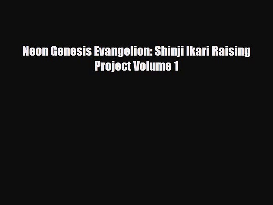 [Download] Neon Genesis Evangelion: Shinji Ikari Raising Project Volume 1 [PDF] Online