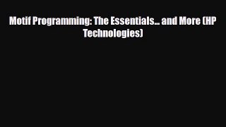 [PDF] Motif Programming: The Essentials... and More (HP Technologies) [Read] Full Ebook