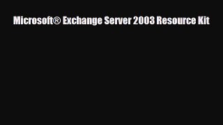 [Download] Microsoft® Exchange Server 2003 Resource Kit [PDF] Full Ebook