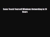 [PDF] Sams Teach Yourself Windows Networking in 24 Hours [Download] Full Ebook