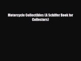 [PDF] Motorcycle Collectibles (A Schiffer Book for Collectors) Read Full Ebook