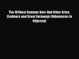 Read The Wildest Summer Ever: And Other Grins Grabbers and Great Getaways (Adventures in Odyssey)