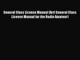 Read General Class License Manual (Arrl General Class License Manual for the Radio Amateur)