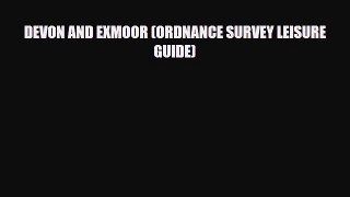Download DEVON AND EXMOOR (ORDNANCE SURVEY LEISURE GUIDE) PDF Book Free