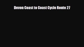 PDF Devon Coast to Coast Cycle Route 27 Read Online