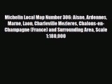 Download Michelin Local Map Number 306: Aisne Ardennes Marne Laon Charleville Mezieres Chalons-en-Champagne
